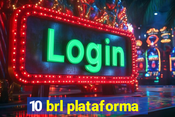 10 brl plataforma